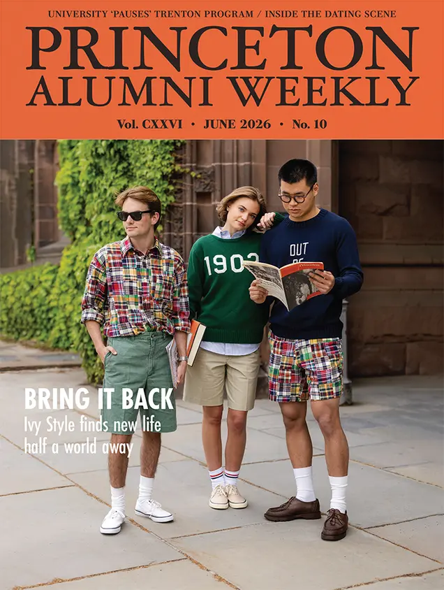 June2026_cover.jpg Three Princeton students stand outside East Pyne, modeling preppy clothing by JPress.