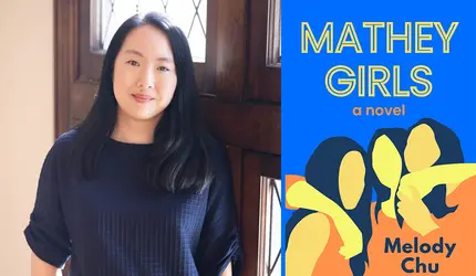 With ‘Mathey Girls,’ Melody Chu ’01 Reminds Us to Treasure Friendships With ‘Mathey Girls,’ Melody Chu ’01 Reminds Us to Treasure Friendships
