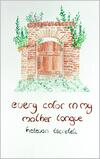 Every Color in My Mother Tongue Every Color in My Mother Tongue