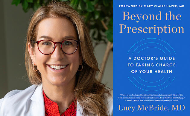 Dr. Lucy McBride ’95 Wants a Sea Change in Healthcare Lucy McBride and the blue cover of her book, Beyond the Prescription.